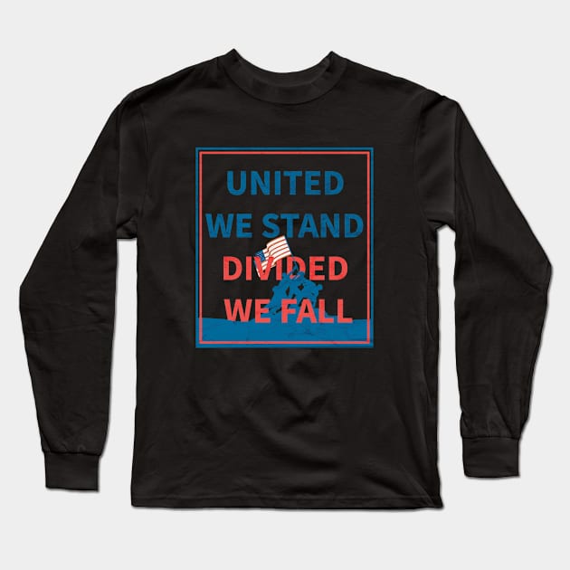 United We Stand Divided We Fall Long Sleeve T-Shirt by HichamBiza